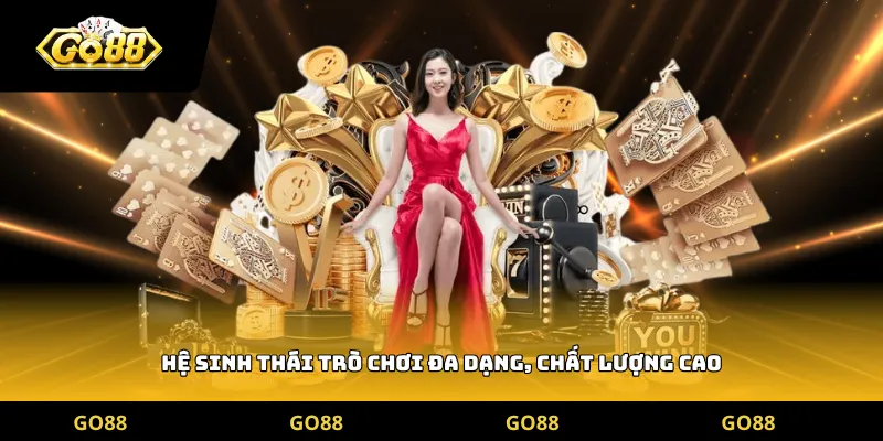 Hệ sinh thái trò chơi đa dạng, chất lượng cao